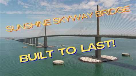 Sunshine Skyway Bridge Built To Last Youtube