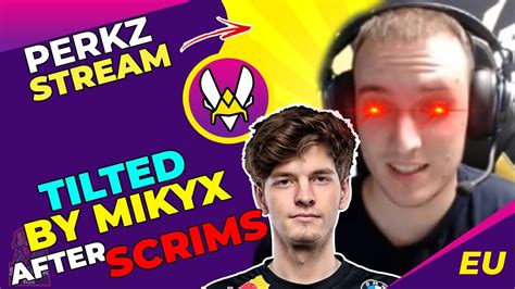 Vit Perkz Tilted By Xl Mikyx After Scrims Youtube