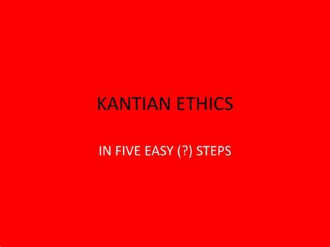 Ppt Kantian Ethics Powerpoint Presentation Id 1537839