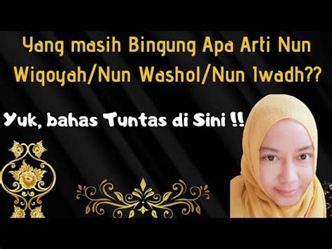 Pengertian Nun Wiqoyah Nun Washal Nun Iwadh Secara Lengkap YouTube