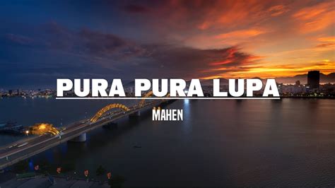 Mahen Pura Pura Lupa Lirik Youtube