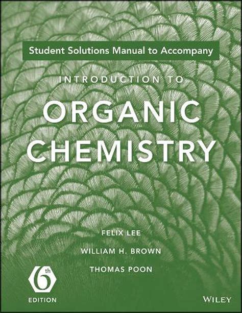 Student Solutions Manual To Accompany Introduction To Organic Chemistry