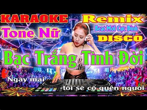 B C Tr Ng T Nh I Karaoke Remix Disco Tone N Dj Beat M I C C Hay C C