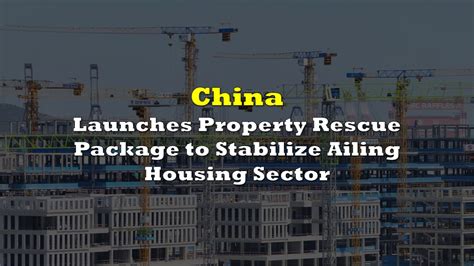 China Launches Property Rescue Package To Stabilize Ailing Housing