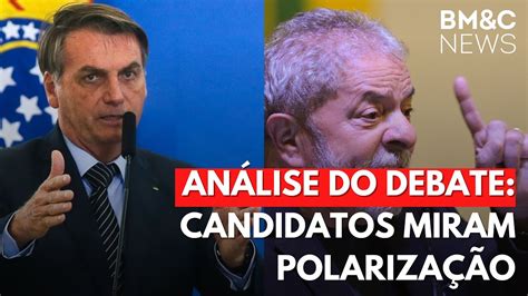 ANÁLISE DO DEBATE CANDIDATOS MIRAM POLARIZAÇÃO YouTube