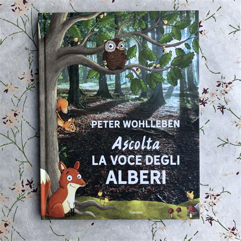 ASCOLTA LA VOCE DEGLI ALBERI UN BREVE VIAGGIO ALLA SCOPERTA DEL BOSCO