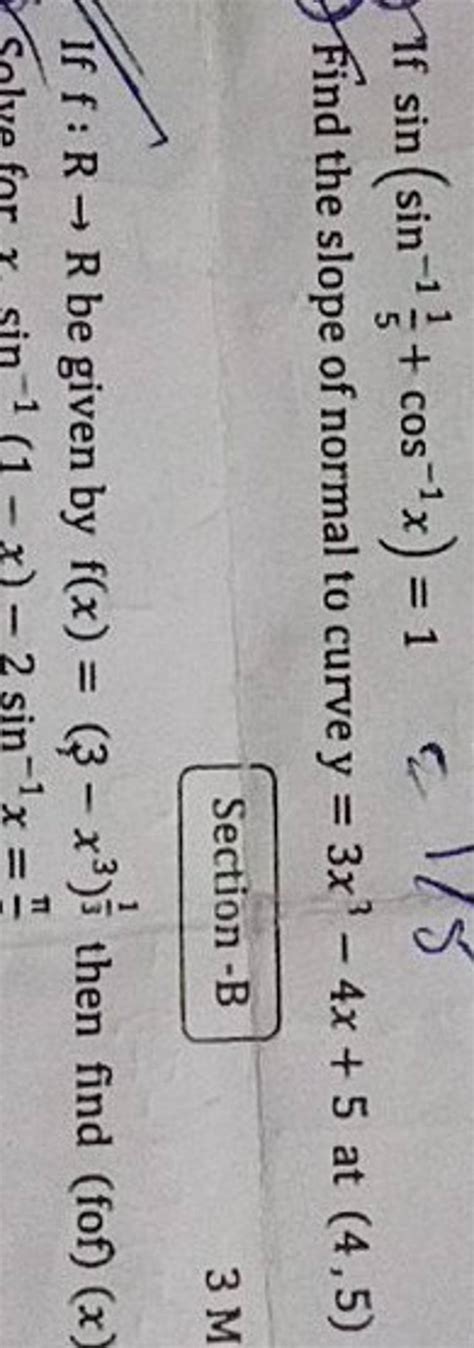 Sin Sin151 Cos1x 1Find The Slope Of Normal To Curve Y 3x34x 5 At 4