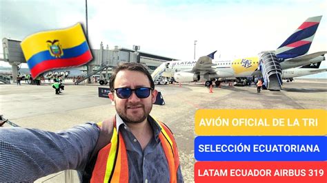 Nuevo Avi N Oficial De La Selecci N Ecuatoriana De Futbol Latam