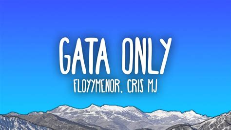 Floyymenor Ft Cris Mj Gata Only Lyrics El Comienzo Youtube