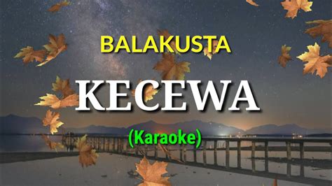 Karaoke Kecewa Balakusta Band Req Kadekayu Mx Ih Youtube