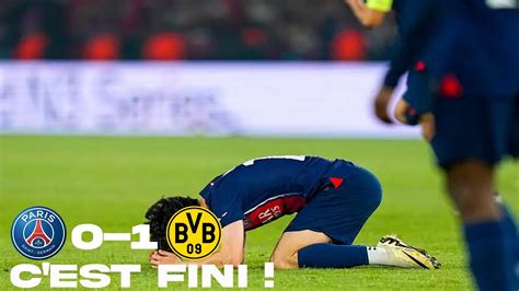 PSG 0 1 BORUSSIA DORTMUND C EST FINI LE RÊVE PARISIEN EST TERMINE