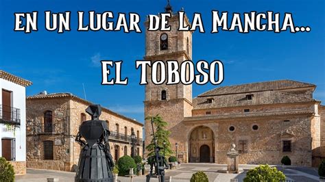 El Toboso el pueblo de Dulcinea de Don Quijote Qué ver y visitar