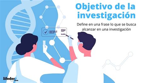 Objetivo De La Investigaci N Qu Es Para Qu Sirve Tipos Ejemplos