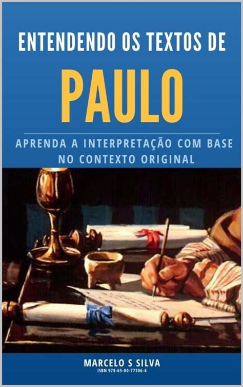 Amazon Br EBooks Kindle Entendendo Os Textos De Paulo Aprenda A