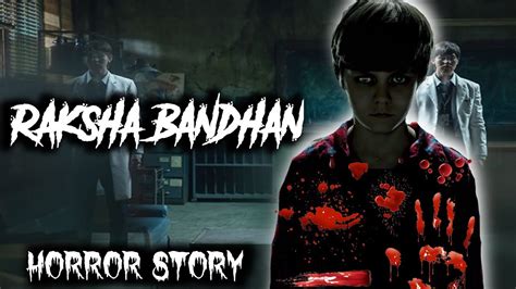 Raksha Bandhan horror story A true Story सचच घटन Haunted Story