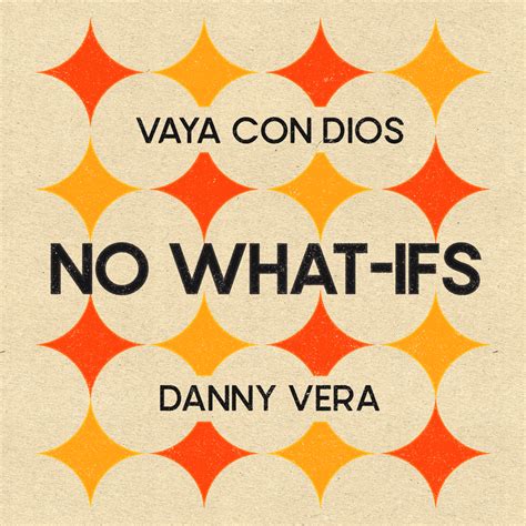 Vaya Con Dios Danny Vera No What Ifs Lyrics Genius Lyrics