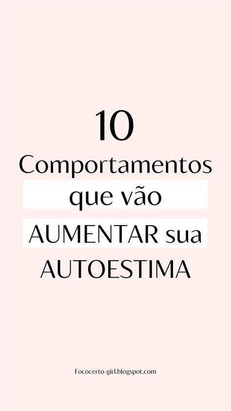 Comportamentos Que V O Aumentar Sua Autoestima Autoestima Baixa