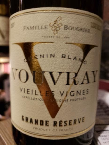 Famille Bougrier Vouvray Grande R Serve Vieilles Vignes France