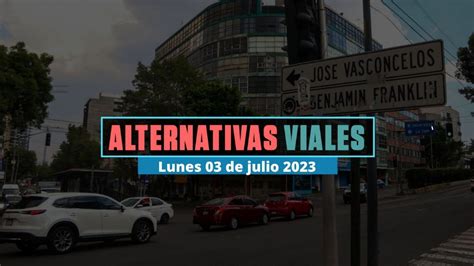 Alternativas Viales De Julio Manifestaciones Y Cierres En La