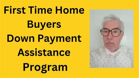 Down Payment Assistance Program For First Time Home Buyers Youtube