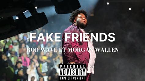 Rod Wave Ft Morgan Wallen Fake Friends Official Video Remix Youtube