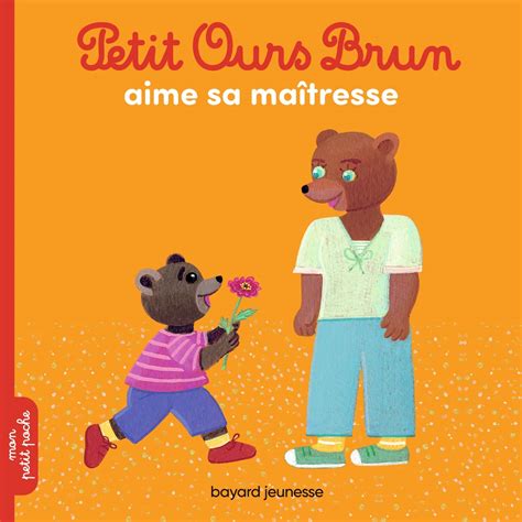 Petit Ours Brun aime sa maîtresse Aubinais Marie Bour Danièle