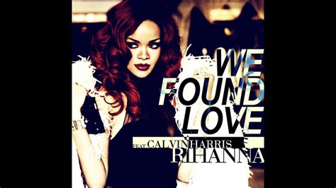 Rihanna Ft Calvin Harris We Found Love Extended Version Youtube