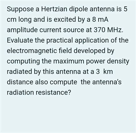 Solved Suppose A Hertzian Dipole Antenna Is Cm Long And Is Chegg