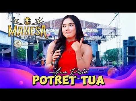 Potret Tua Ana Rista Mahesa Music Live Ulujami Pemalang Youtube