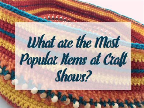 What Are The Most Popular Items At Craft Shows Profitable Crafts Trending Crafts Popular Crafts