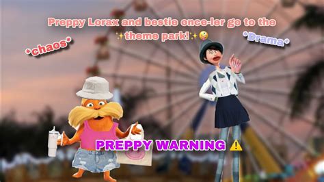 Preppy Lorax Goes To The Theme Park With Bestie Once Ler Extremely