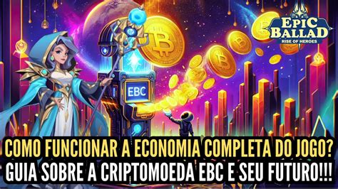 Guia Completo Sobre A Economia Do Jogo Epic Ballad Rise Of Heroes E O