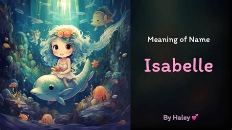 Meaning Of Girl Name Isabelle Name History Origin And Popularity