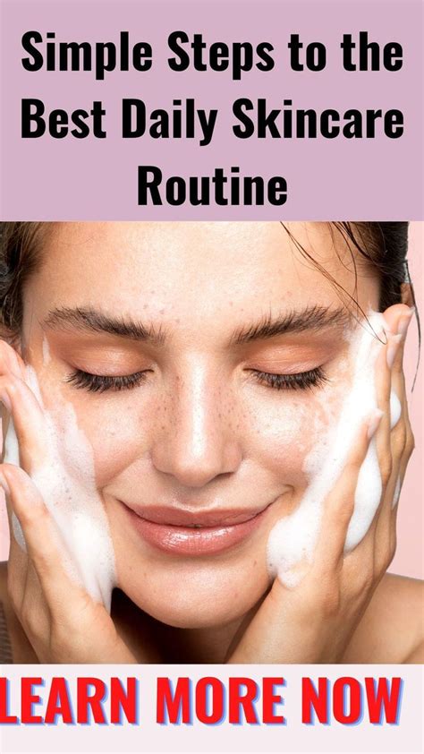 Simple Steps To The Best Daily Skincare Routine According To