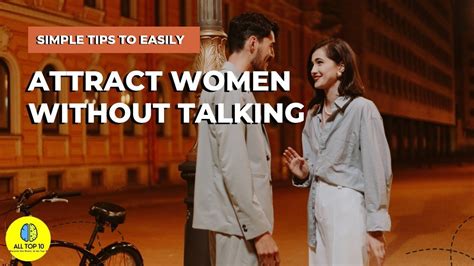 Simple Tips To Easily Attract Women Without Talking Youtube