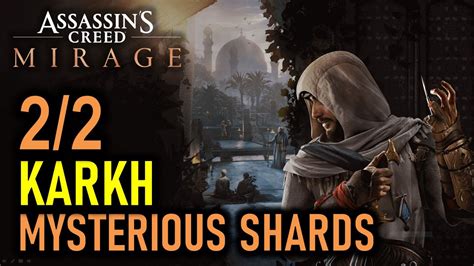 Karkh All 2 Mysterious Shards Locations Assassin S Creed Mirage AC