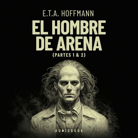 El Hombre De Arena Completo E T A Hoffmann Qobuz