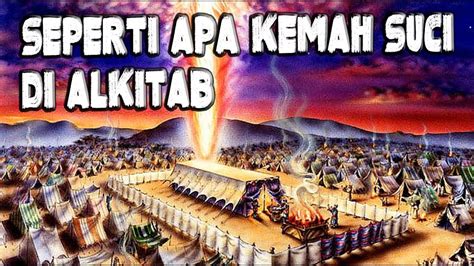 Seperti Apakah Kemah Suci Yang Diberikan Tuhan Sendiri Kepada Musa