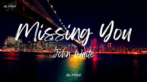 John Waite Missing You Lyrics Youtube