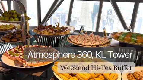 ATMOSPHERE 360 MENARA KL TOWER Weekend Hi Tea Buffet Review 2023