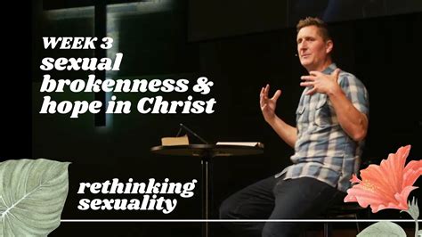 Rethinking Sexuality Sexual Brokenness And Hope In Christ Youtube