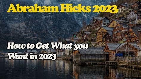 Abraham Hick April How To Get What You Want In Youtube