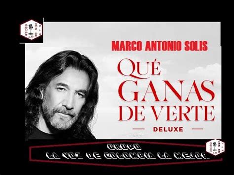 Que Ganas De Verte Marco Antonio Solis Ramfer Romantica Youtube