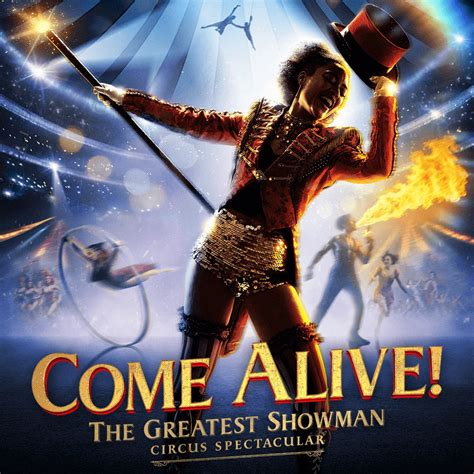 Come Alive The Official Greatest Showman Circus Spectacular West End