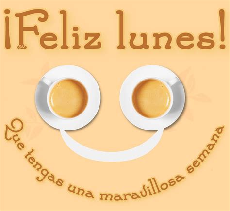 Feliz Lunes Que Tengas Una Maravillosa Semana Tarjetas De Feliz