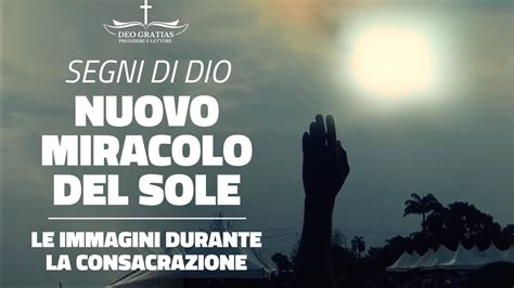 Nuovo Miracolo Del Sole Durante La Consacrazione Il Miracolo Di