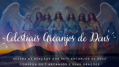 Celestiais Arcanjos de Deus Receba as Bênçãos dos Sete Arcanjos de