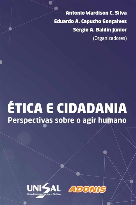 Tica E Cidadania Perspectivas Sobre O Agir Humano By Unisal Issuu