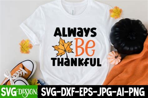 Always Be Thankful Svg Cut File Graphic By Ranacreative51 · Creative Fabrica