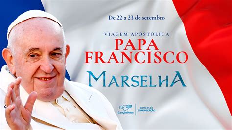 Papa Francisco inicia viagem apostólica a Marselha Arquidiocese de